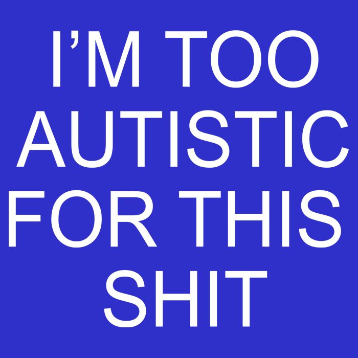 Im Too Autistic For This Shit Funny Autism Visor