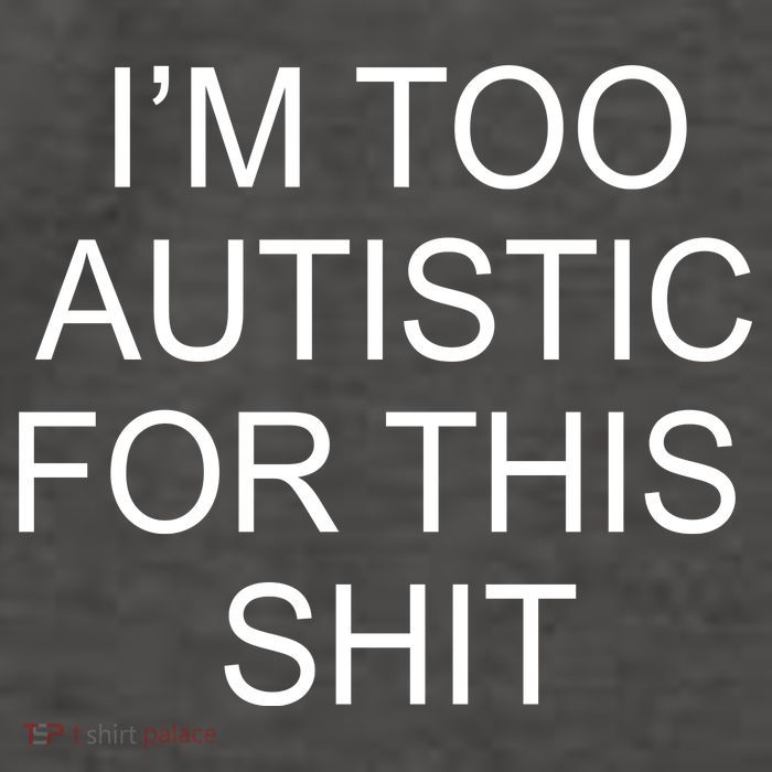Im Too Autistic For This Shit Funny Autism Vector Backpack