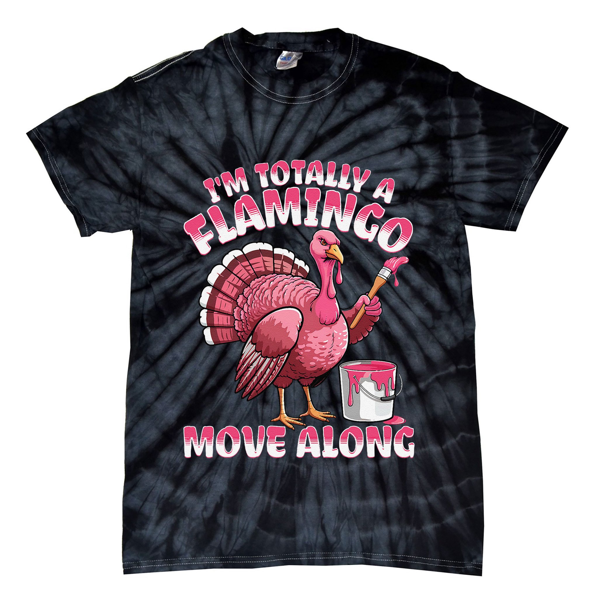 IM Totally A Flamingo Move Along Funny Thanksgiving Turkey Tie-Dye T-Shirt