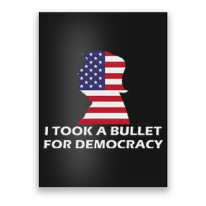 I Took A Bullet For Democracy Poster