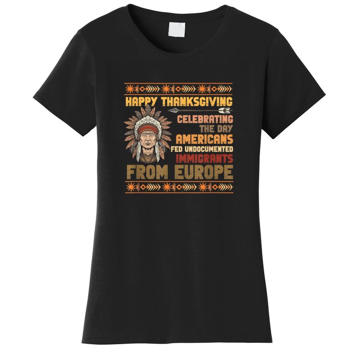 Indigenous Thanksgiving American Fed Undocumented Immigrants Women's T-Shirt