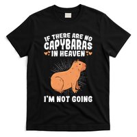 if there are no capybaras capybara  Rodent Lover  T-Shirt