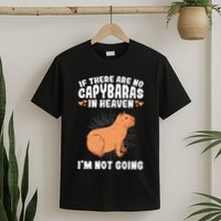 if there are no capybaras capybara  Rodent Lover  T-Shirt