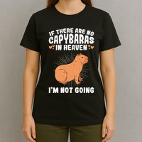 if there are no capybaras capybara  Rodent Lover  T-Shirt