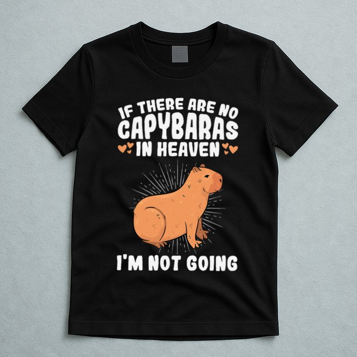 if there are no capybaras capybara  Rodent Lover  T-Shirt