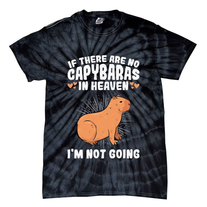 if there are no capybaras capybara  Rodent Lover  Tie-Dye T-Shirt