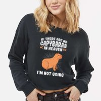 if there are no capybaras capybara  Rodent Lover  Cropped Pullover Crew