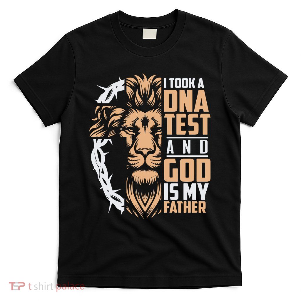 I Took A Dna Test God Is My Father T-Shirt