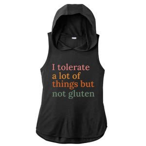 I Tolerate A Lot Of Things But Not Gluten Ladies PosiCharge Tri-Blend Wicking Draft Hoodie Tank