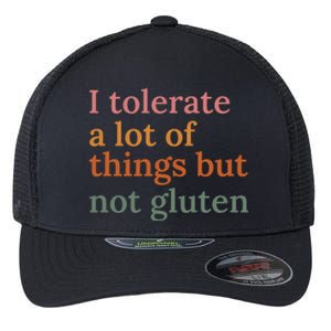 I Tolerate A Lot Of Things But Not Gluten Flexfit Unipanel Trucker Cap