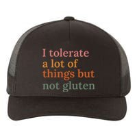 I Tolerate A Lot Of Things But Not Gluten Yupoong Adult 5-Panel Trucker Hat