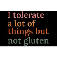 I Tolerate A Lot Of Things But Not Gluten Bumper Sticker