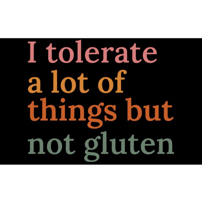 I Tolerate A Lot Of Things But Not Gluten Bumper Sticker