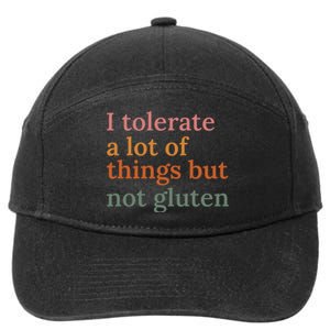 I Tolerate A Lot Of Things But Not Gluten 7-Panel Snapback Hat