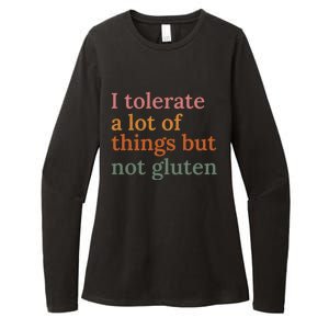 I Tolerate A Lot Of Things But Not Gluten Womens CVC Long Sleeve Shirt