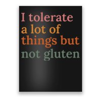 I Tolerate A Lot Of Things But Not Gluten Poster