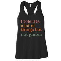 I Tolerate A Lot Of Things But Not Gluten Women's Racerback Tank