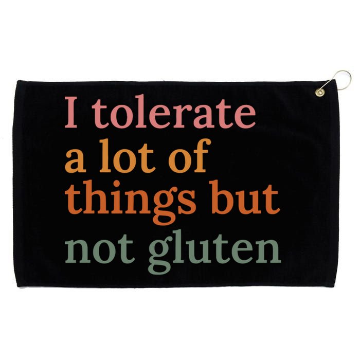 I Tolerate A Lot Of Things But Not Gluten Grommeted Golf Towel