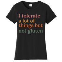 I Tolerate A Lot Of Things But Not Gluten Women's T-Shirt