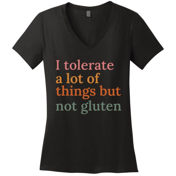 I Tolerate A Lot Of Things But Not Gluten Women's V-Neck T-Shirt