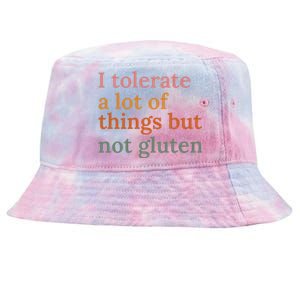 I Tolerate A Lot Of Things But Not Gluten Tie-Dyed Bucket Hat