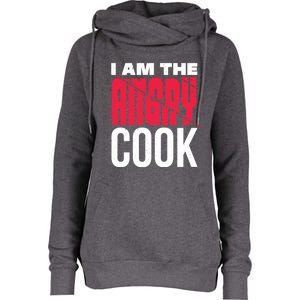 Im The Angry Cook A Warning For Others Cool Gift Womens Funnel Neck Pullover Hood