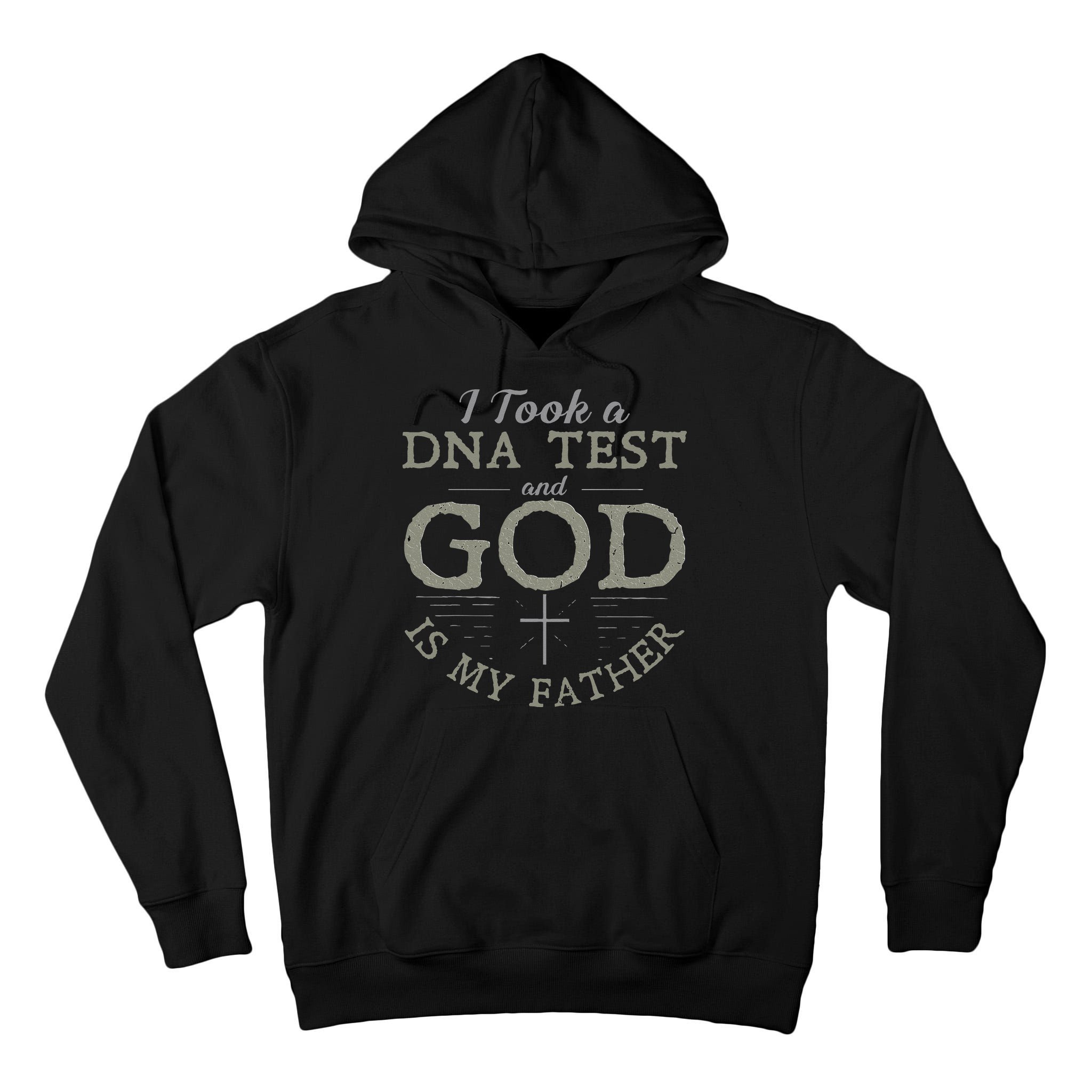 I Took A DNA Test And God Is My Father Funny Christian Tall Hoodie