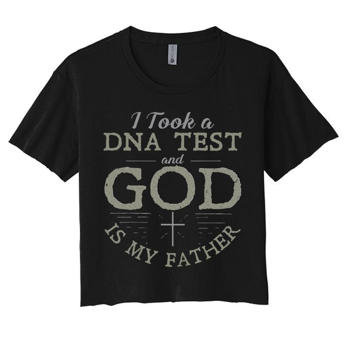 I Took A DNA Test And God Is My Father Funny Christian Women's Crop Top Tee