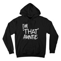 I'm That Auntie Funny Best Aunt Tee Hoodie