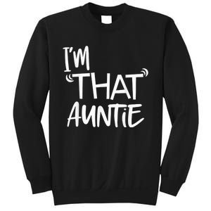 I'm That Auntie Funny Best Aunt Tee Sweatshirt