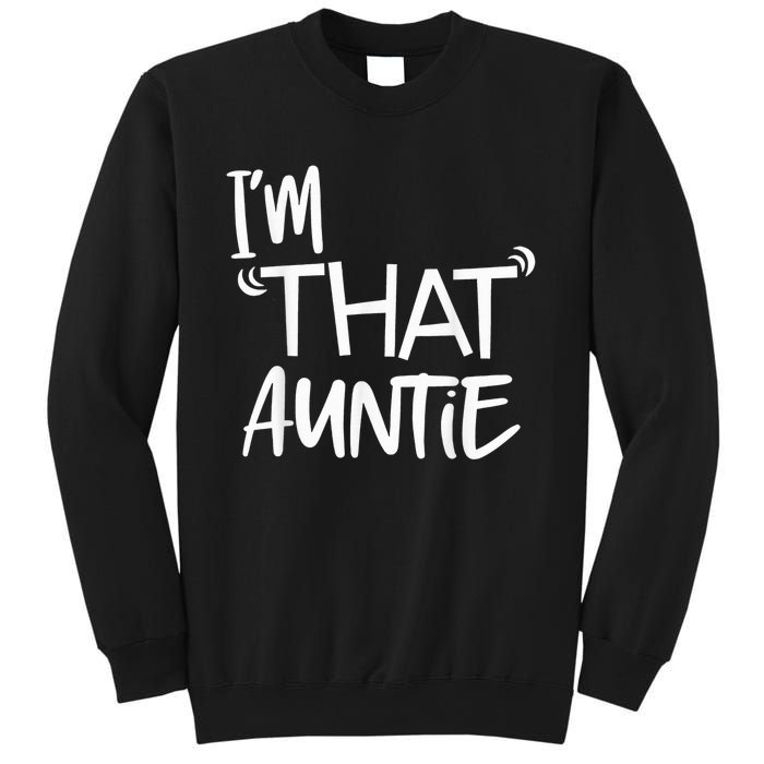 I'm That Auntie Funny Best Aunt Tee Sweatshirt