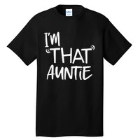 I'm That Auntie Funny Best Aunt Tee Tall T-Shirt