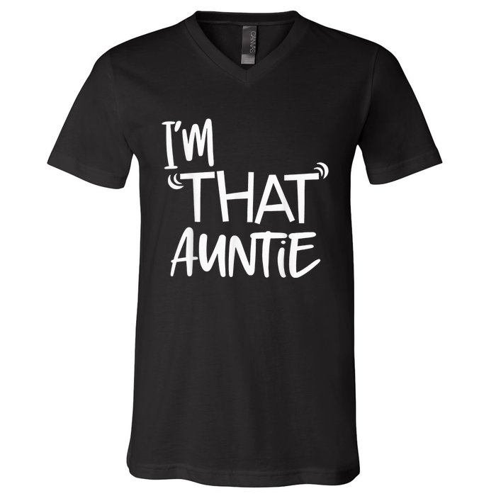 I'm That Auntie Funny Best Aunt Tee V-Neck T-Shirt