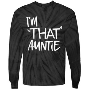 I'm That Auntie Funny Best Aunt Tee Tie-Dye Long Sleeve Shirt