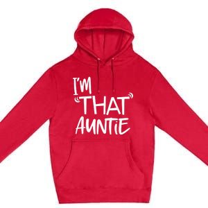 I'm That Auntie Funny Best Aunt Tee Premium Pullover Hoodie