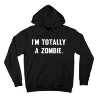 I'm Totally A Zombie Tall Hoodie