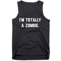 I'm Totally A Zombie Tank Top