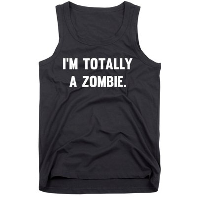 I'm Totally A Zombie Tank Top