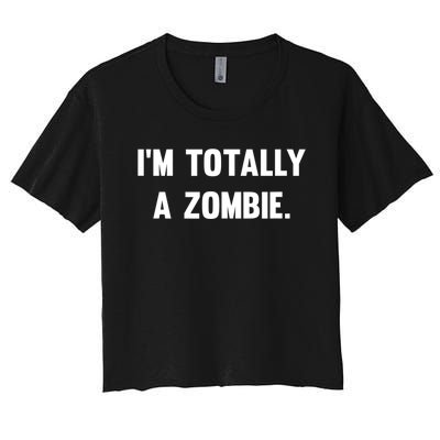 I'm Totally A Zombie Women's Crop Top Tee