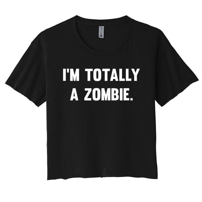 I'm Totally A Zombie Women's Crop Top Tee