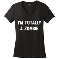 I'm Totally A Zombie Women's V-Neck T-Shirt