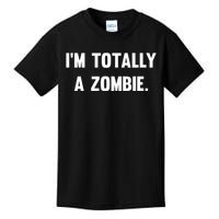 I'm Totally A Zombie Kids T-Shirt