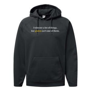 I Tolerate A Lot Of Things But Gluten IsnT One Of Them Performance Fleece Hoodie