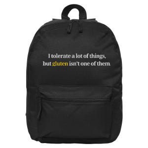 I Tolerate A Lot Of Things But Gluten IsnT One Of Them 16 in Basic Backpack