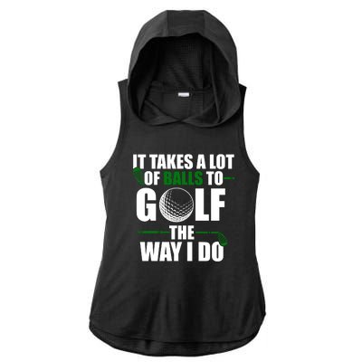 It Takes A Lot Of Balls To Golf The Way I Do Funny Golfer Ladies PosiCharge Tri-Blend Wicking Draft Hoodie Tank