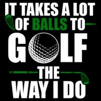 It Takes A Lot Of Balls To Golf The Way I Do Funny Golfer 16 in Basic Backpack