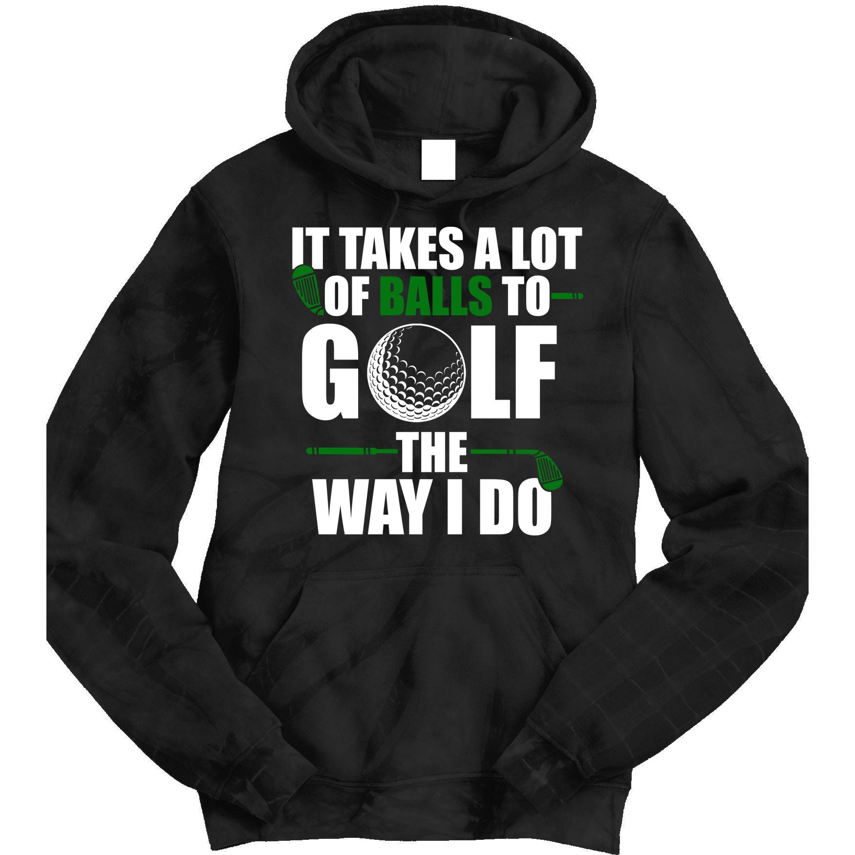 It Takes A Lot Of Balls To Golf The Way I Do Funny Golfer Tie Dye Hoodie