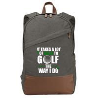 It Takes A Lot Of Balls To Golf The Way I Do Funny Golfer Cotton Canvas Backpack