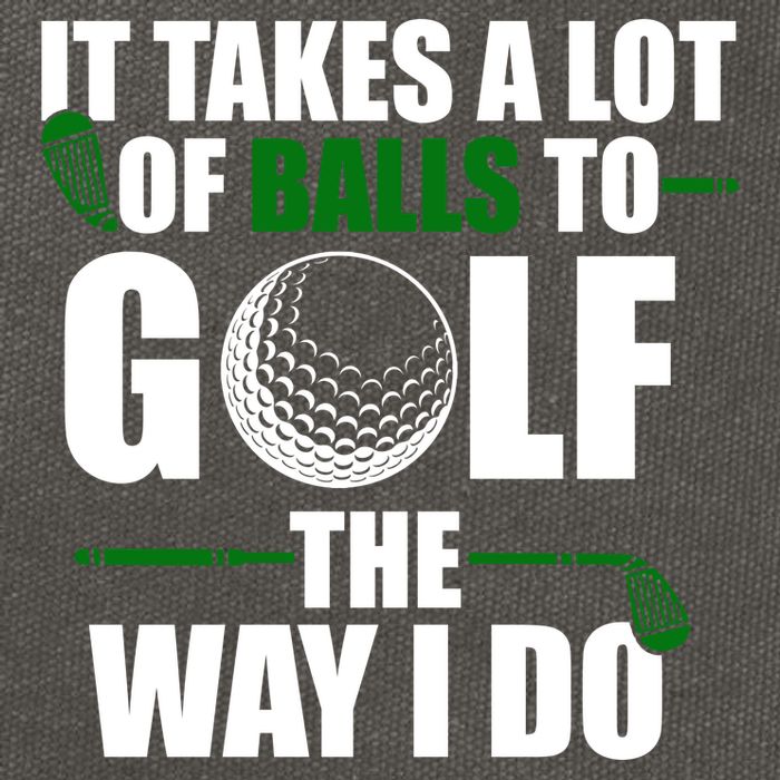 It Takes A Lot Of Balls To Golf The Way I Do Funny Golfer Cotton Canvas Backpack