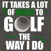 It Takes A Lot Of Balls To Golf The Way I Do Funny Golfer Vector Backpack